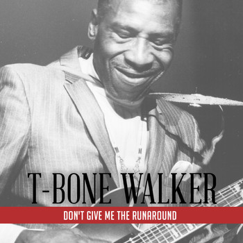 T-Bone Walker - Don't Give Me the Runaround