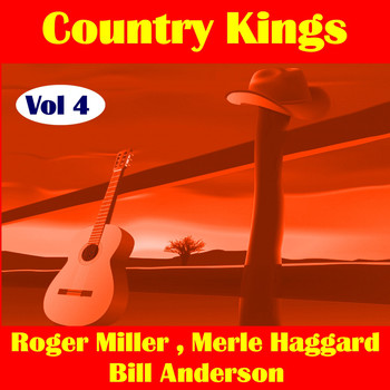 Roger Miller, Merle Haggard, Bill Anderson - Country Kings , Volume Four - Miller, Haggard, Anderson (Re-Recording)
