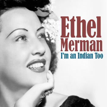 Ethel Merman - I'm an Indian Too