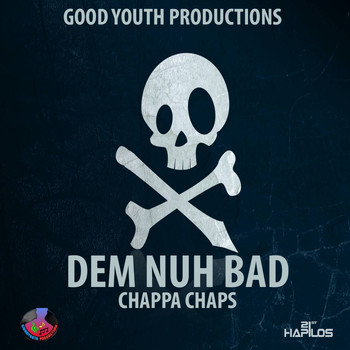 Chappa Chaps - Dem Nuh Bad - Single