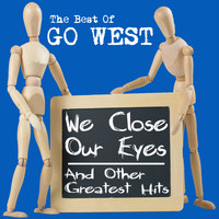 Go West - The Best Of - We Close Our Eyes and Other Greatest Hits
