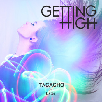 Tacacho - Getting High (feat. Ester)