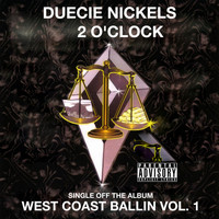 Duecie Nickles - 2 O'clock: West Coast Ballin, Vol.1 (Explicit)