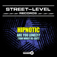 Hipnotic - Are You Lonely? (Yam Who? Re-Edit)