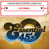 Liz Lyndell - I Never Once Stopped Loving You (Digital 45)
