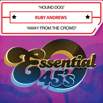 Ruby Andrews - Hound Dog / Away from the Crowd (Digital 45)
