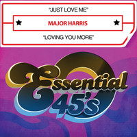Major Harris - Just Love Me / Loving You More (Digital 45)