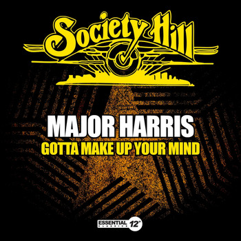 Major Harris - Gotta Make up Your Mind