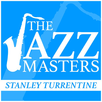 Stanley Turrentine - The Jazz Masters - Stanley Turrentine