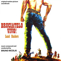 Bruno Nicolai - Bruciatelo vivo! (Land Raiders) (Original Motion Picture Soundtrack)