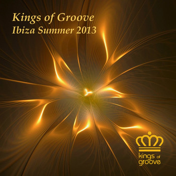 Various Artists - Kings of Groove (Ibiza Summer 2013 [Explicit])