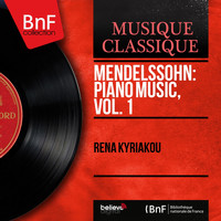 Rena Kyriakou - Mendelssohn: Piano Music, Vol. 1