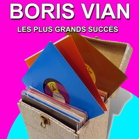 Boris Vian - Boris Vian (Les plus grands succès) [Les plus grandes chansons françaises]