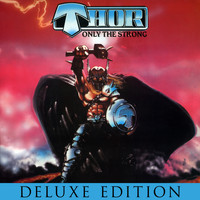 Thor - Only the Strong (Deluxe Edition)