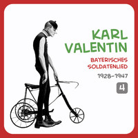 Karl Valentin - Bayerisches Soldatenlied, Volume 4