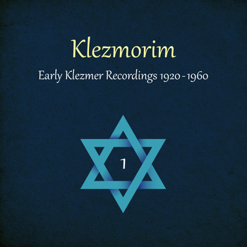 Various Artists - Klezmorim (Early Klezmer Recordings 1920 - 1960), Volume 1