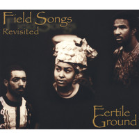 Fertile Ground - Field Songs Revisited