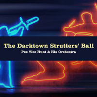 Pee Wee Hunt & His Orchestra - The Darktown Strutters' Ball