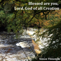 Simon Thoumire - Blessed Are You, Lord, God of All Creation