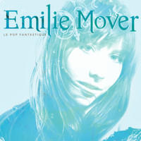 Emilie Mover - Le Pop Fantastique