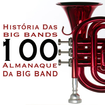 Various Artists - História das Big Bands (Almanaque da Big Band)