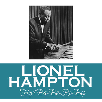 Lionel Hampton - Hey! Ba-Ba-Re-Bop