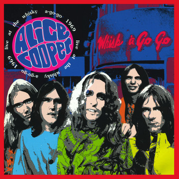 Alice Cooper - Live at the Whisky A-Go-Go, 1969