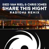 Sied van Riel & Chris Jones - Share This Night [Radion6 Remix]