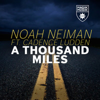 Noah Neiman featuring Cadence Ludden - A Thousand Miles
