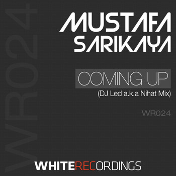 Mustafa Sarikaya - Coming Up (DJ Led A.K.A Nihat Mix)