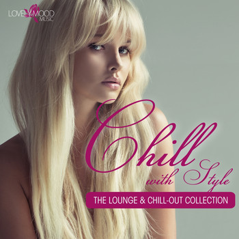Various Artists - Chill With Style - The Lounge & Chill-Out Collection, Vol. 2
