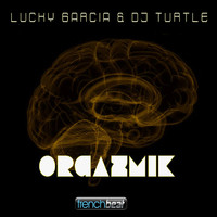DJ Turtle & Lucky Garcia - Orgazmik