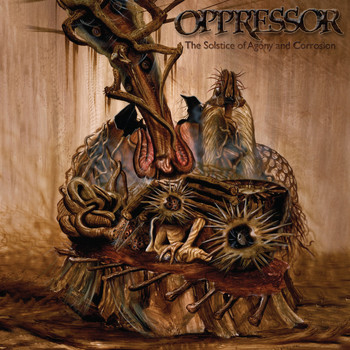 Oppressor - The Solstice Of Agony And Corrosion