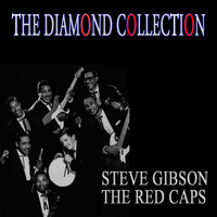 Steve Gibson & The Red Caps - The Diamond Collection (Original Recordings)