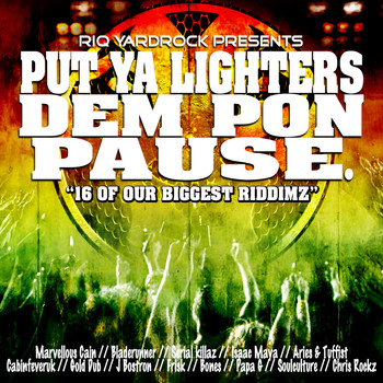 Various Artists - RIQ Yardrock presents Put Ya Lighters Dem Pon Pause. (Explicit)