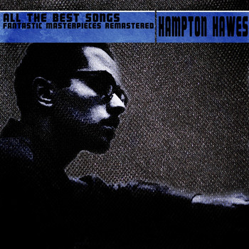 Hampton Hawes - All the Best Songs