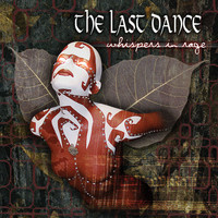 The Last Dance - Whispers Inrage