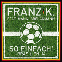 Franz K. - So einfach - Brasilien '14