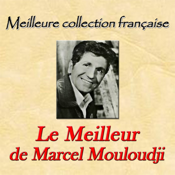Marcel Mouloudji - Meilleure collection française: le meilleur de Marcel Mouloudji