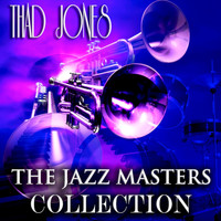 Thad Jones - The Jazz Masters Collection