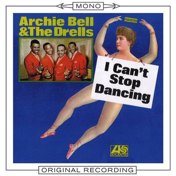 Archie Bell & The Drells - I Can't Stop Dancing [Mono]
