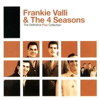 Frankie Valli & The Four Seasons - The Definitive Pop Collection