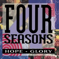The Four Seasons - Hope + Glory