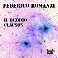 Federico Romanzi - Il Dubbio / Clacson