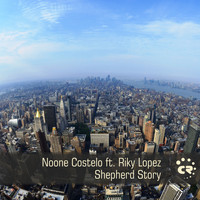Noone Costelo feat. Riky Lopez - Shepherd Story