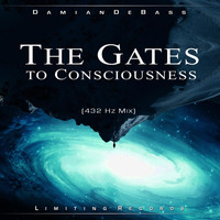 DamianDeBASS - The Gates to Consciousness (432 Hz Mix) - Single