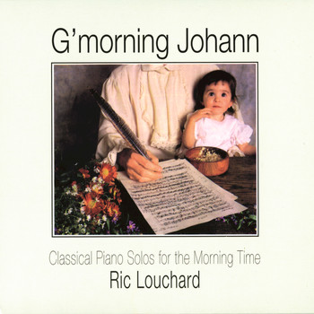 Ric Louchard - G'morning Johann: Classical Piano Solos For Morning Time