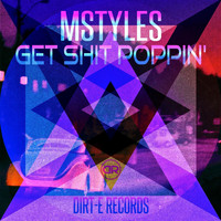 MStyles - Get Shit Poppin' (Explicit)