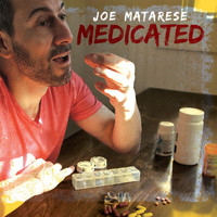 Joe Matarese - Medicated