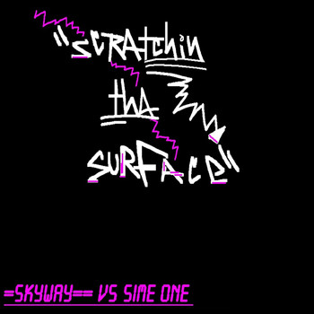 SIME ONE - Scratchin' Tha Surface  (Skyway vs. Sime One)